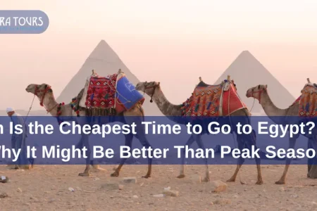 Cheapest Time to Travel to Egypt (Save Hundreds of Dollars)